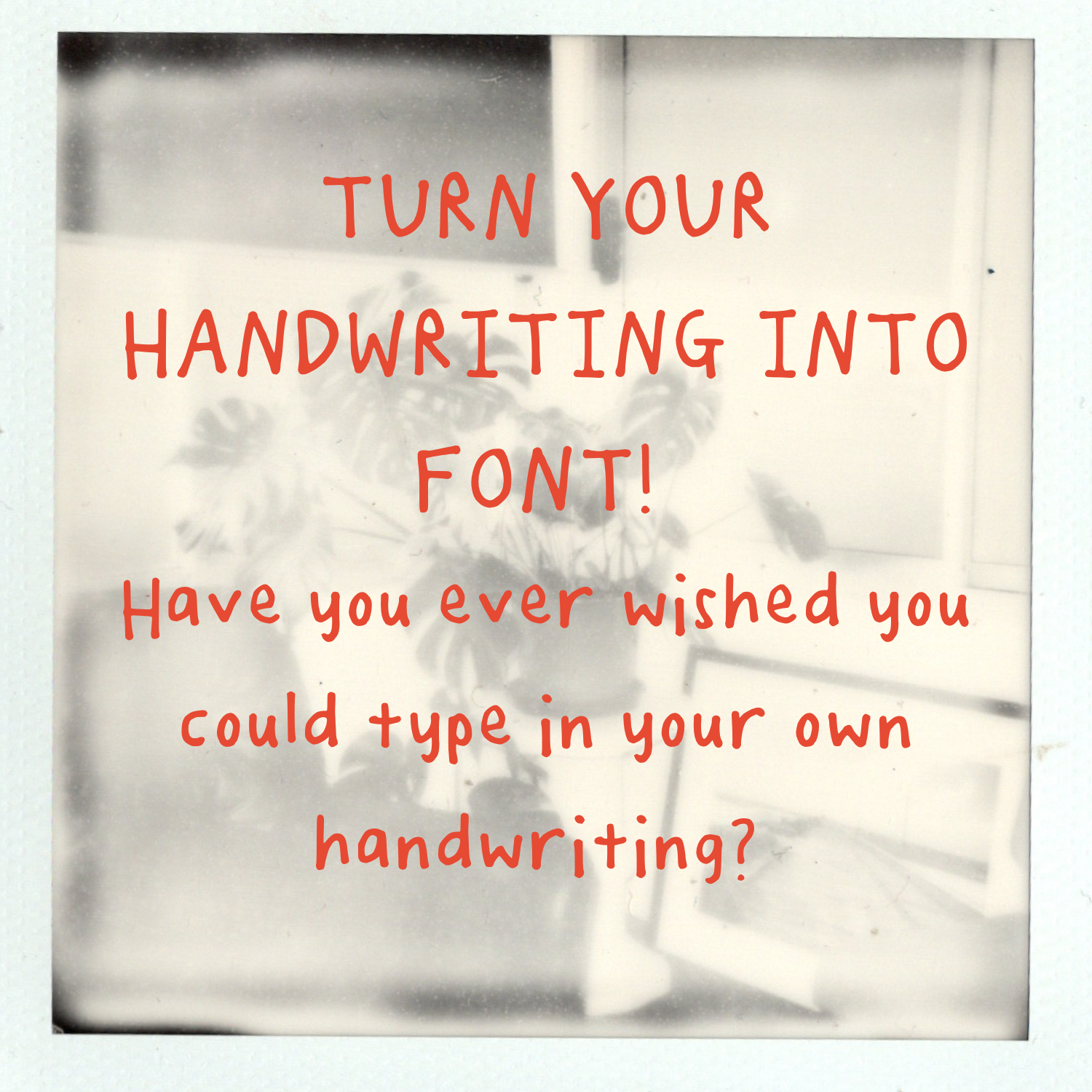 Your Handwriting, Turned Into a Custom Font